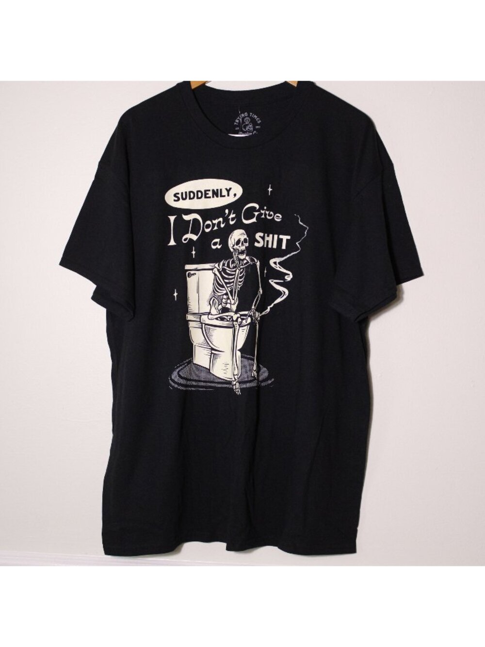 Goodie Two Sleeves "Suddenly I Don't Give A Sh*t" Skeleton Graphic Tee Black XL